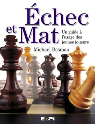 Livre Échec et Mat : Un guide à l'usage des jeunes joueurs - Michael Basman (Livre d'occasion) - ...