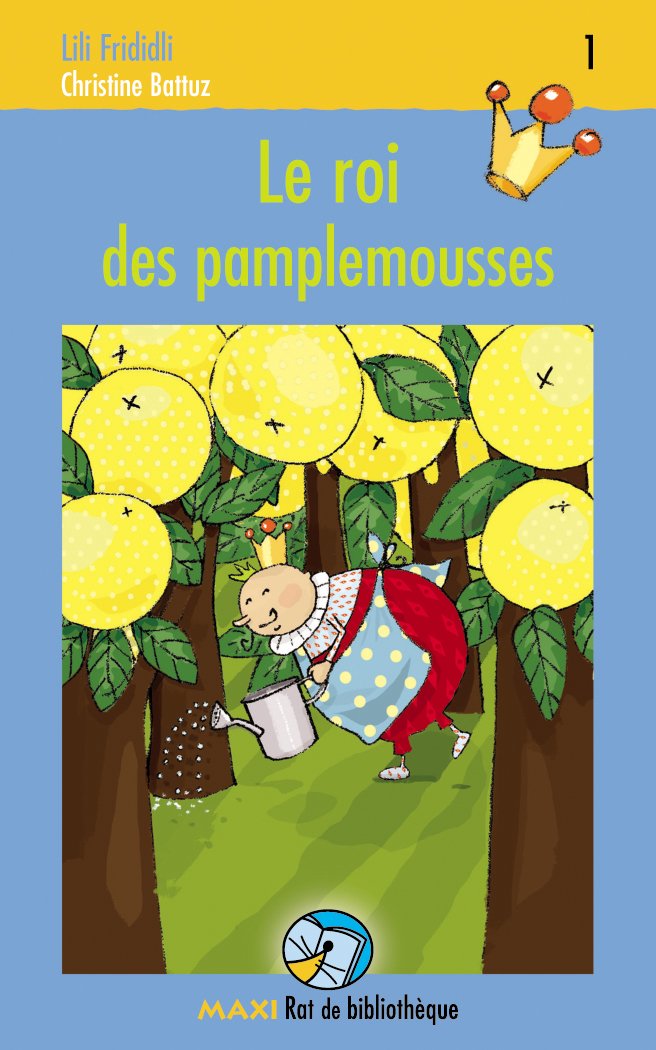 Maxi Rat de bibliothèque # 1 : Le roi des pamplemousses - Lili Frididli