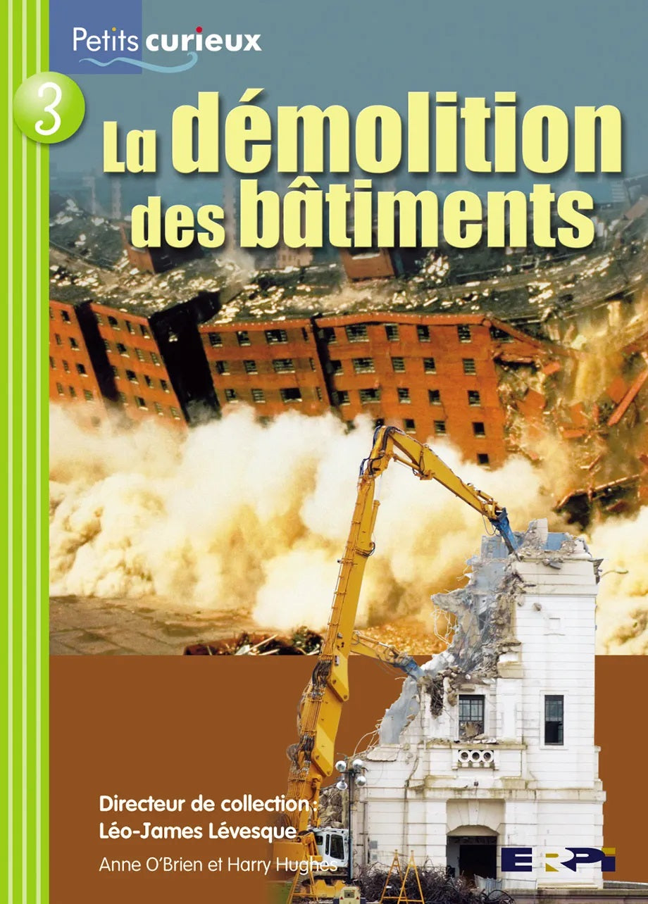 Petits curieux (Série lime) # 3 : La démolition des bâtiments - Léo-James Lévesque