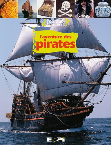 Pourquoi? Comment? : L'aventure des pirates