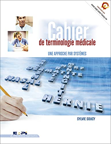 Livre Cahier de terminologie médicale : Une approche par systèmes (Sylvie Soucy) (Livre...