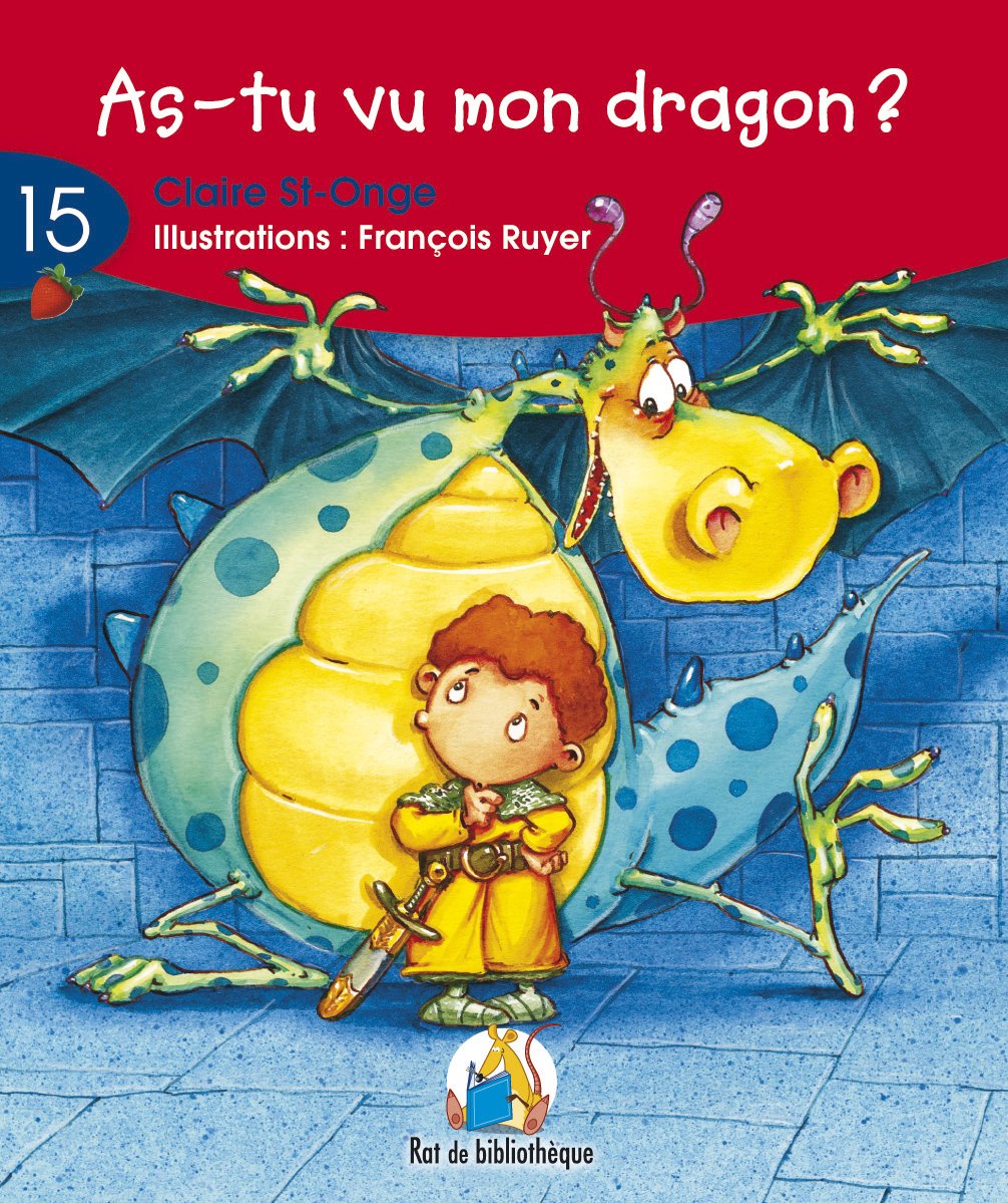 Rat de bibliothèque (série rouge) # 15 : As-tu vu mon dragon ? - Claire St-Onge