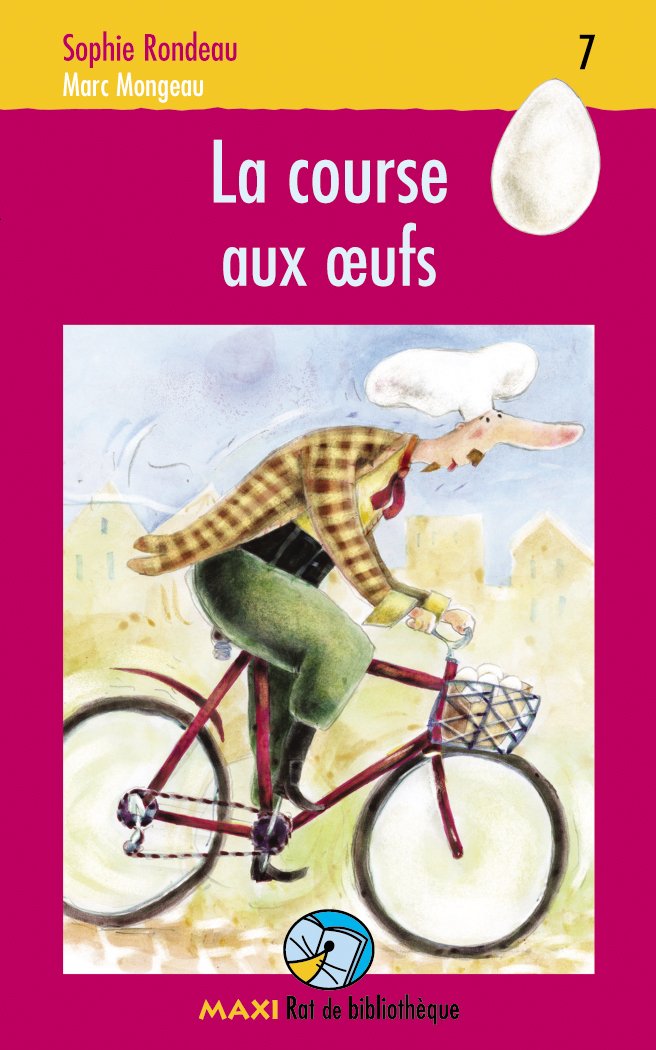 Livre ISBN 2761323963 Maxi Rat de bibliothèque # 7 : La course aux oeufs (Sophie Rondeau)