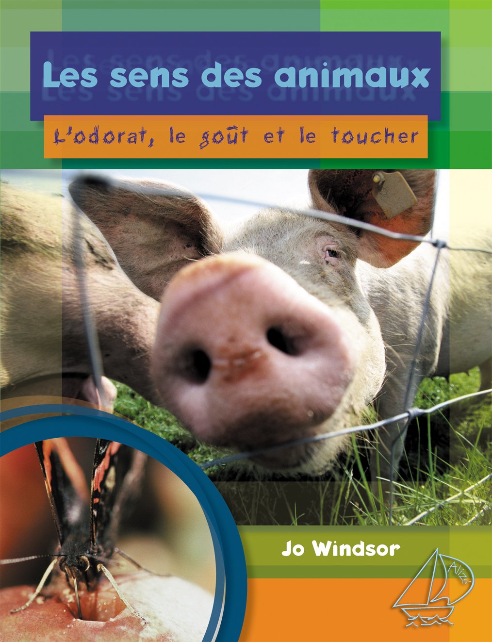 Livre Les sens des animaux : L'odorat, le goût et le toucher - Jo Windsor (Livre d'occasion) - IS...