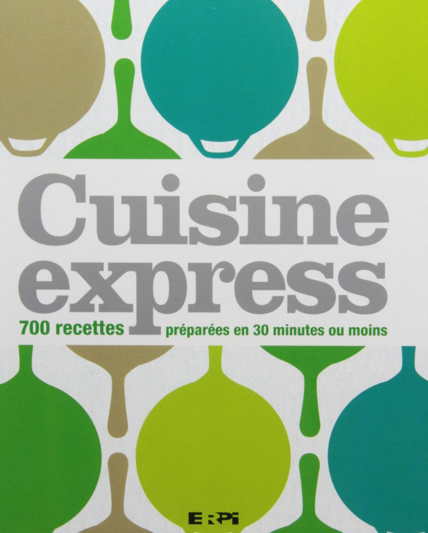 Livre Cuisine express 700 recettes préparées en 30 minutes ou moins - Collectif (Livre d'occasion...
