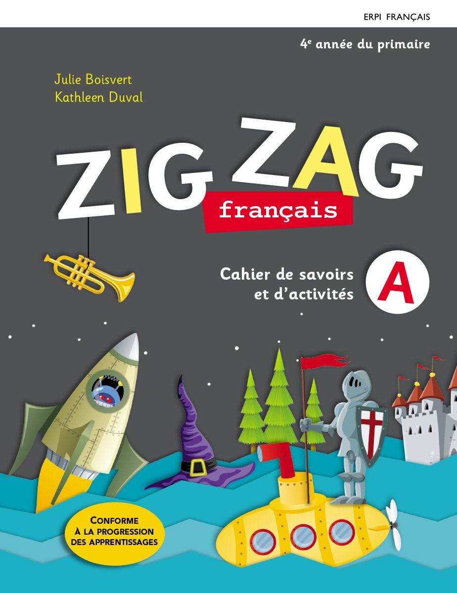Livre Zig Zag français : Cahier de savoirs et d'activités A, 4e année - Julie Boisvert (Livre neu...