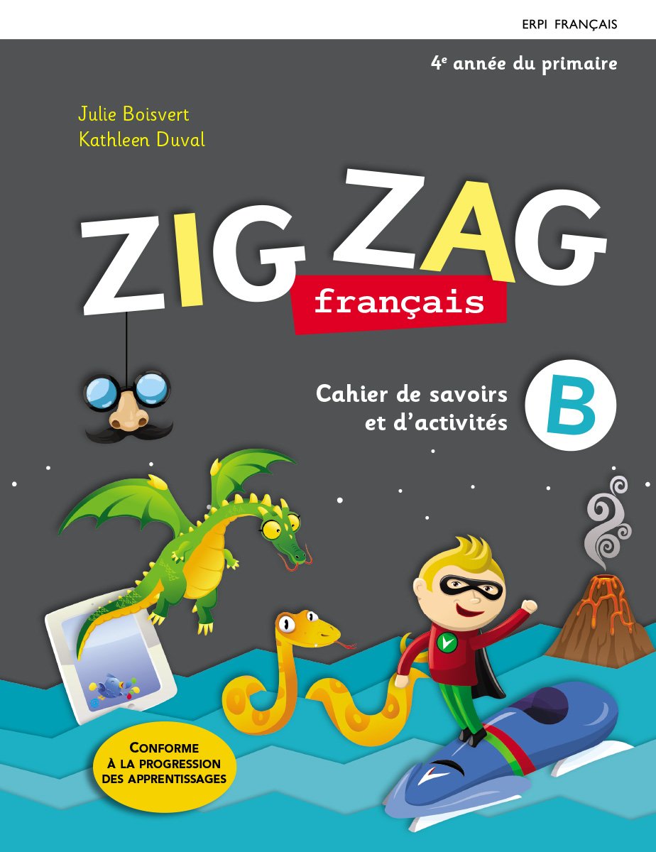 Livre Zig Zag français : Cahier de savoirs et d'activités B, 4e année - Julie Boisvert (Livre d'o...