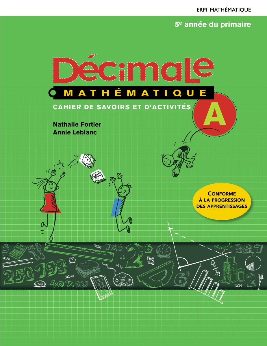 Livre Décimale mathématique : Cahier de savoirs et d'activiés A, 5e année du primaire - Nathalie ...