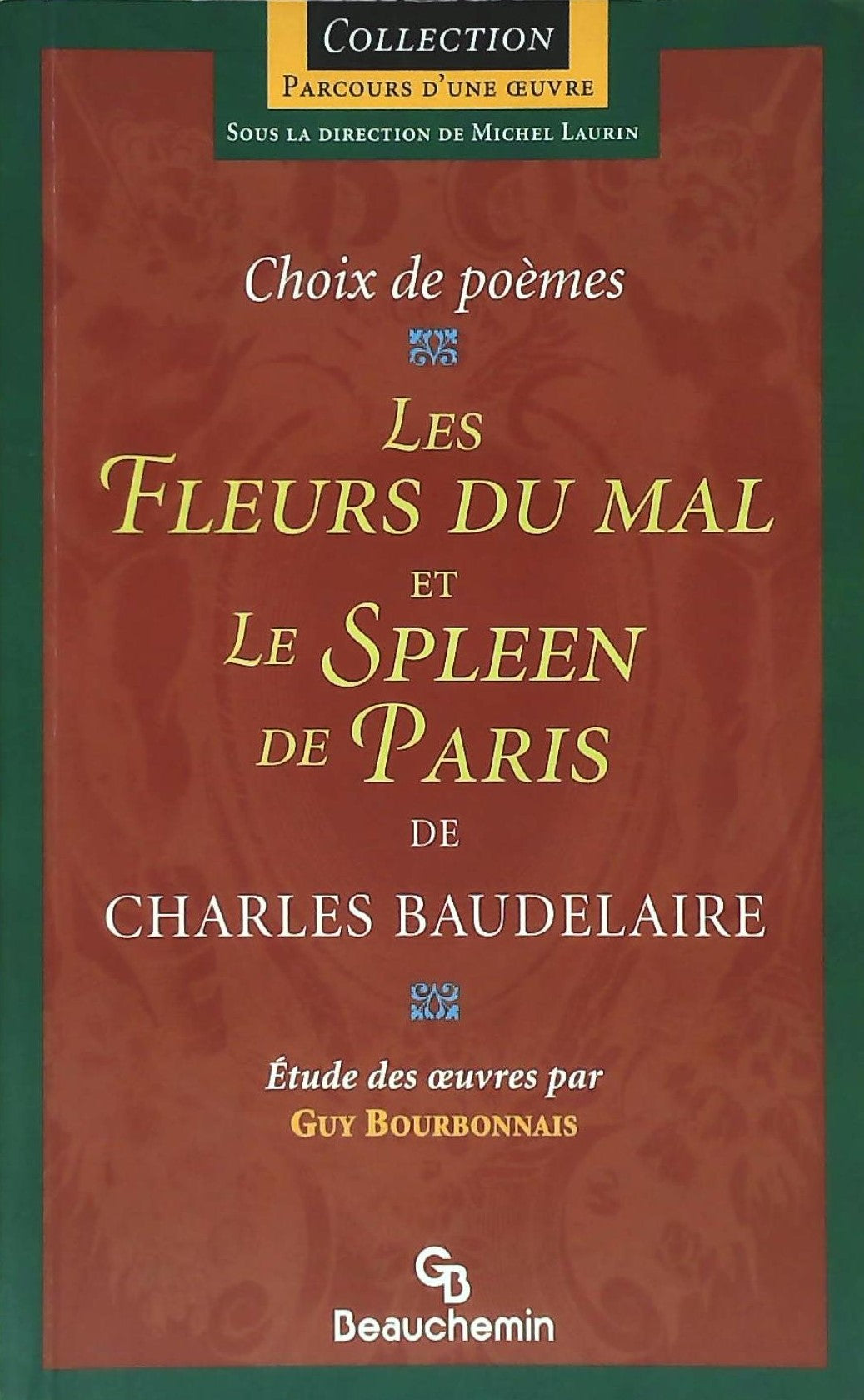 Livre ISBN 2761609921 Les fleurs du mal et Le spleen de Paris de Charles Baudelaire (Guy Bourbonnais)