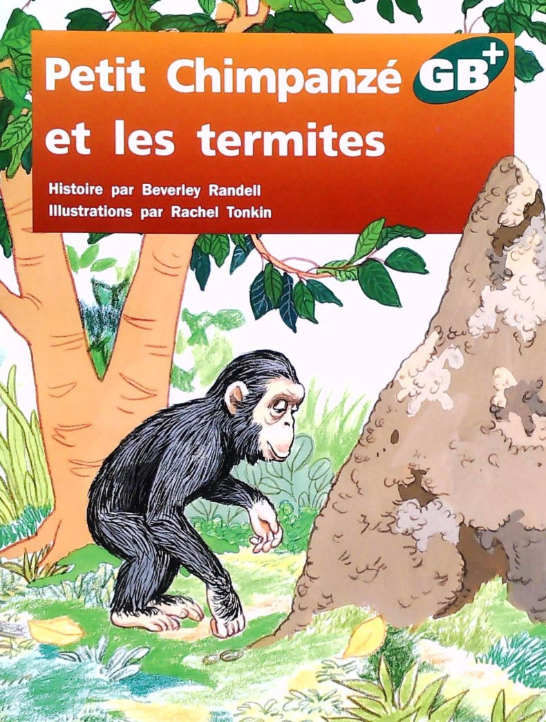 GB+ : Petit chimpanzé et les termites - Beverly Randell