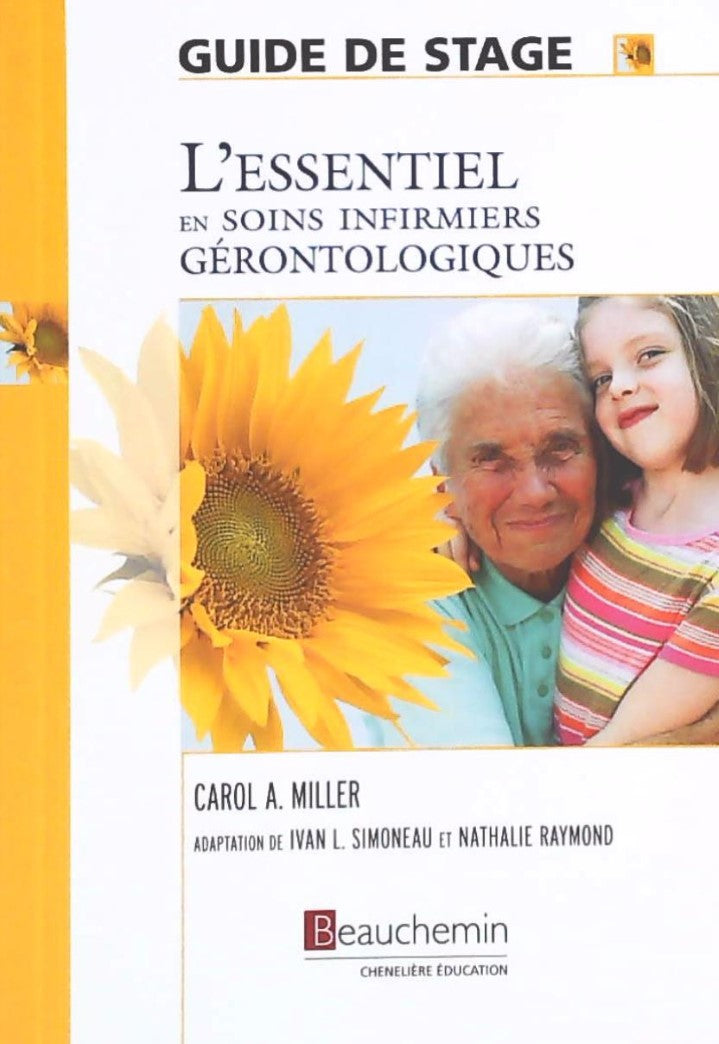 Livre L'essentiel en soins infirmiers gérontologiques : Guide de stage - Carol A. Miller (Livre n...