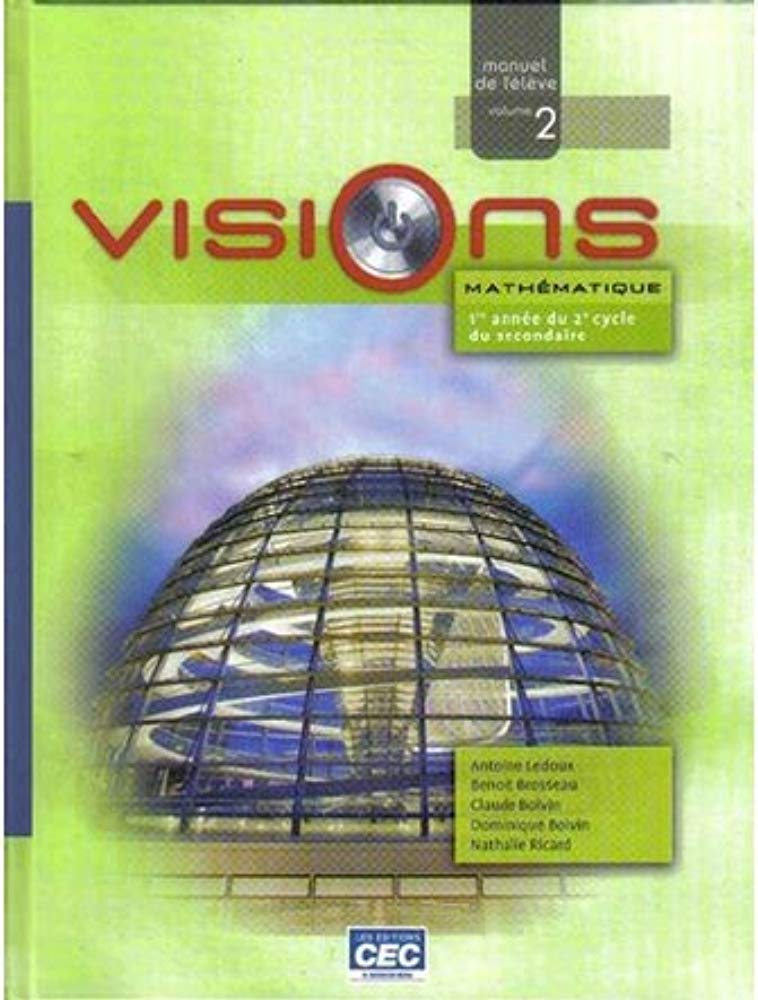 Livre Visions Mathématique, 1re année du 2e cycle du secondaire. Manuel de l'élève Vol.2 - Antoin...