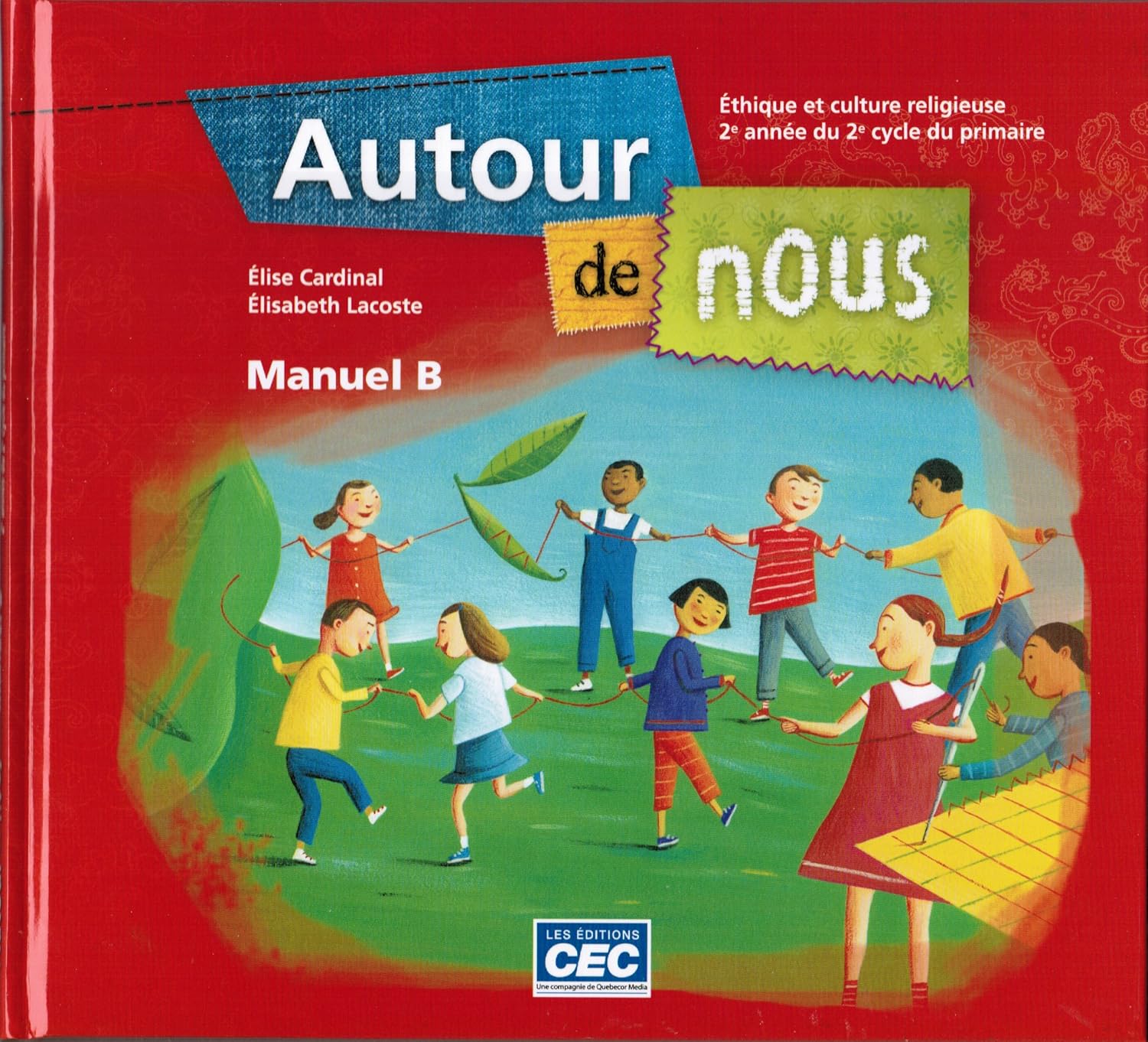 Livre Autour de nous, manuel B : Éthique et culture religieuse 2e année du 2e cycle du primaire -...