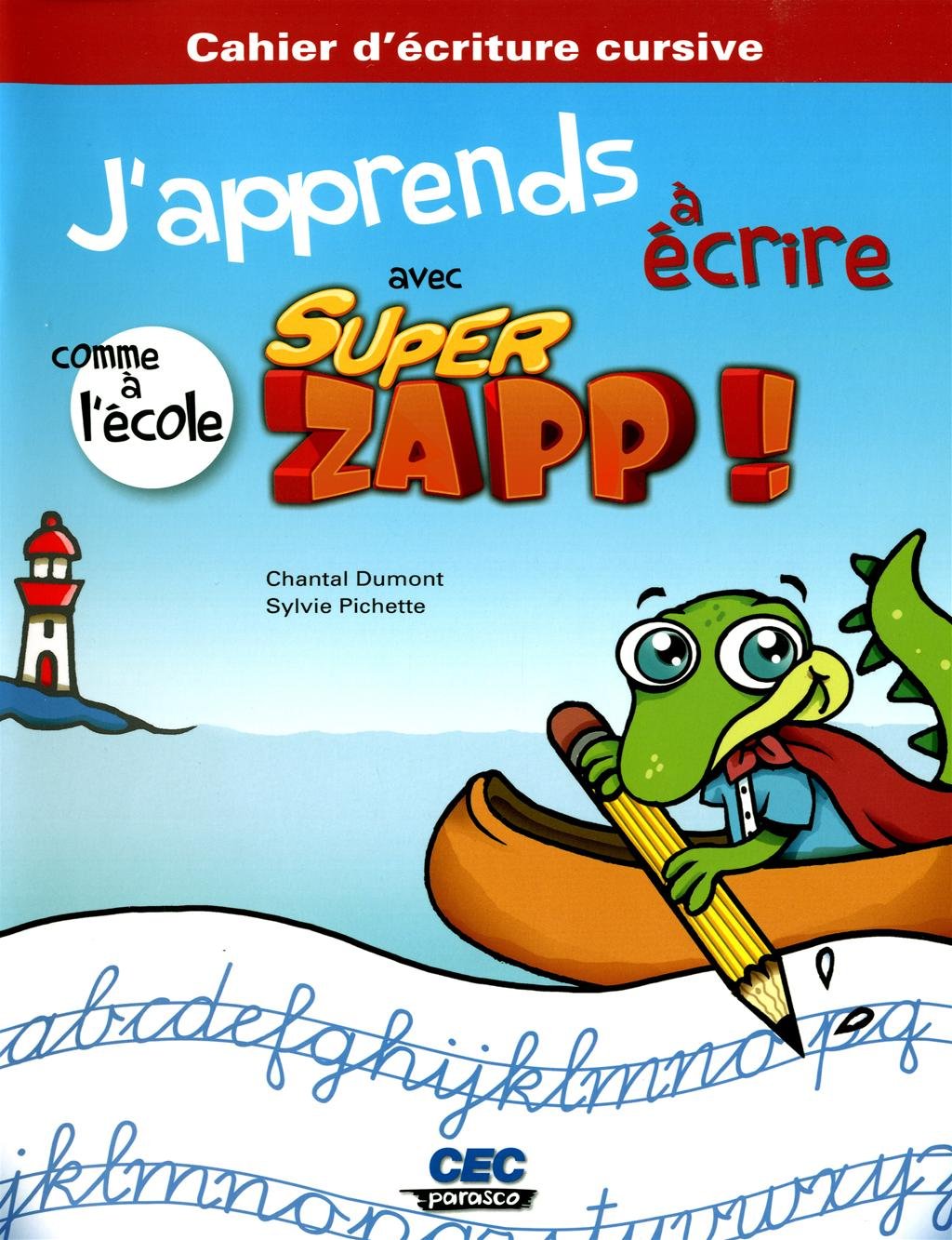 Livre J'apprends à écrire avec Super Zapp! - Chantal Dumont (Livre d'occasion) - ISBN 2761737318