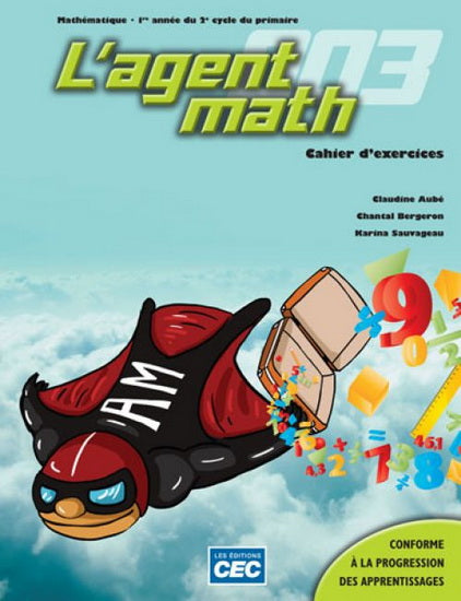 Livre ISBN 2761761367 L'agent math, cahier d'exercices : Mathématique 1re année du 2e cycle du primaire (Claudine Aubé)