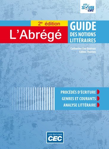 Livre L'abrégé : Guide des notions littéraires (2e édition) - Catherine Eve Groleau (Livre d'occa...