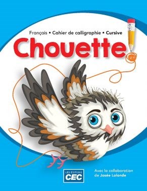 Livre Chouette! français, cahier de calligraphie, cursive (Josée Lalonde) (Livre neuf) - ISBN...