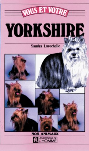 Vous et votre : Yorkshire - Sandra Larochelle