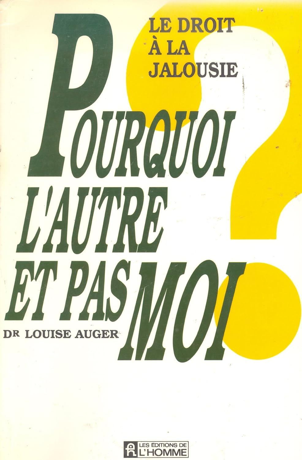 Pourquoi l'autre et pas moi? : Le droit à la jalousie - Dr Louise Auger