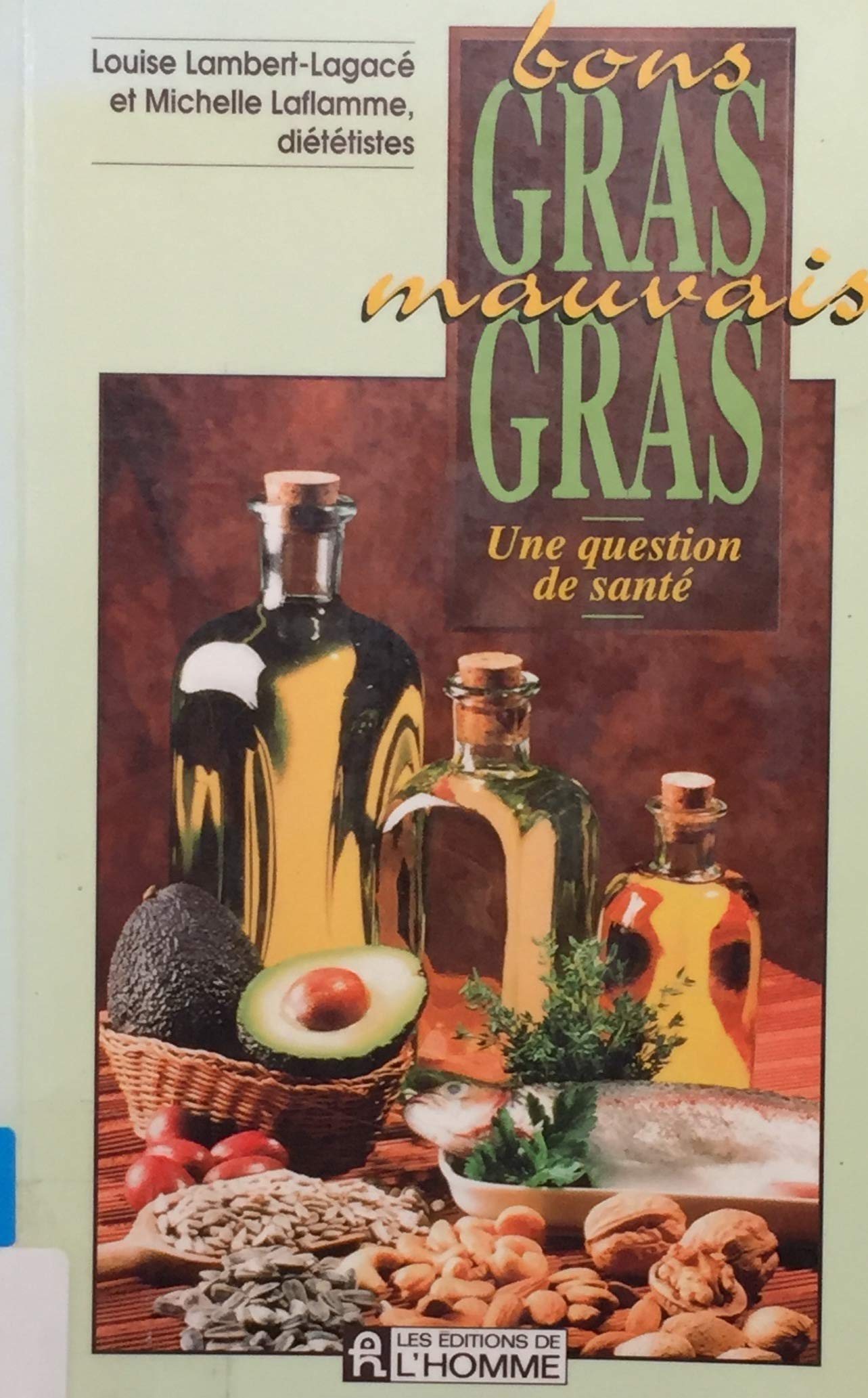Livre Bon gras, mauvais gras : Une question de santé - Louise Lambert-Lagacé (Livre d'occasion) -...