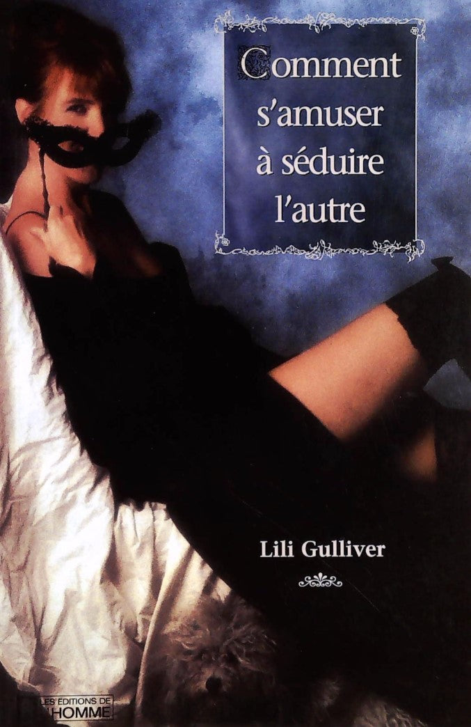 Livre Comment s'amuser à séduire l'autre - Lili Gulliver (Livre d'occasion) - ISBN 2761911687