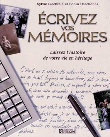 Livre Écrivez vos mémoires : Laissez l'histoire de votre vie en héritage - Sylvie Liechtele (Livr...