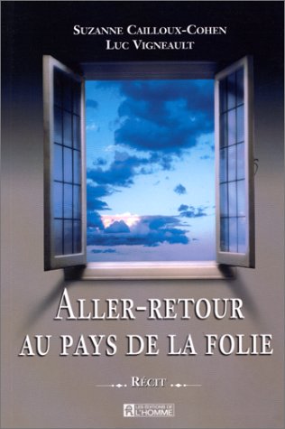 Livre Aller-retour au pays de la folie - Suzanne Cailloux-Cohen (Livre d'occasion) - ISBN 2761914023