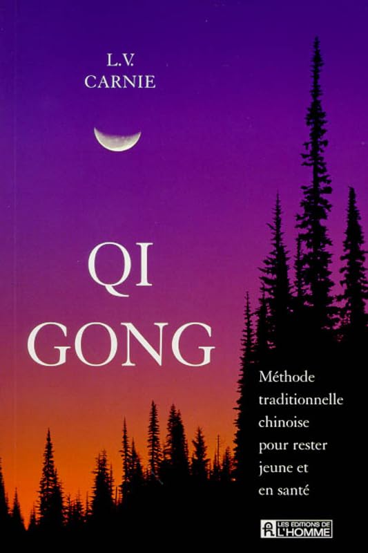 Livre Qi Gong : Méthode traditionnelle chinoise pour rester jeune et en santé - L.V. Carnie (Livr...