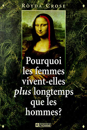Livre Pourquoi les femmes vivent-elles plus longtemps que les hommes? - Royda Crose (Livre d'occa...