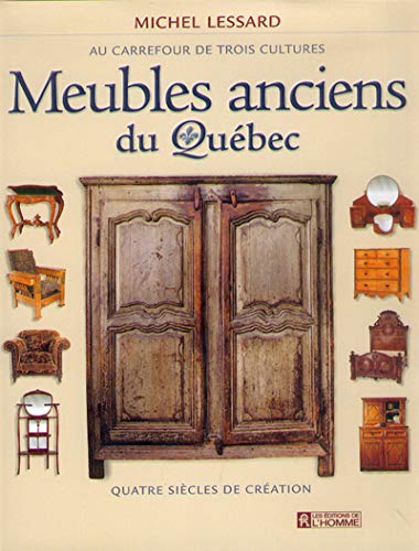 Livre Meubles anciens du Québec - Michel Lessard (Livre d'occasion) - ISBN 2761915240