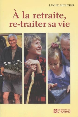 Livre À la retraite, re-traiter sa vie - Lucie Mercier (Livre d'occasion)