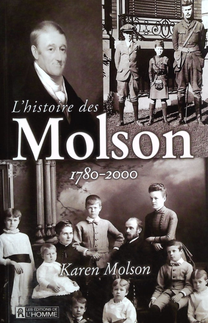 Livre L'histoire des Molson (1780-2000) - Karen Molson (Livre d'occasion) - ISBN 2761916808