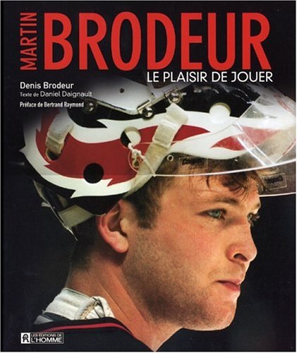 Livre Martin Brodeur : Le plaisir de jouer - Denis Brodeur (Livre d'occasion) - ISBN 2761917448