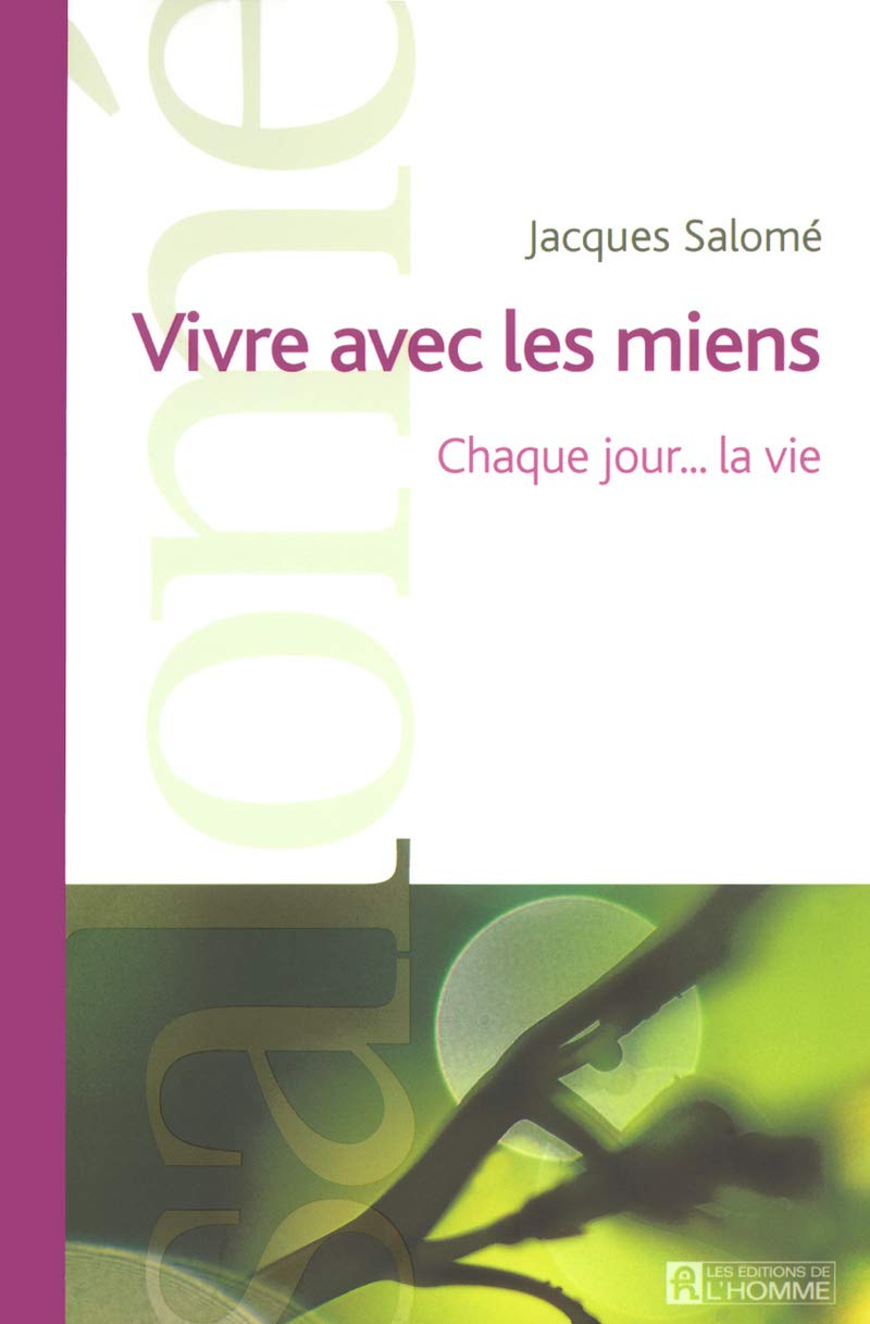 Livre Vivre avec les miens : Chaque jour… la vie (Jacques Salomé) (Livre d'occasion) - ISBN...