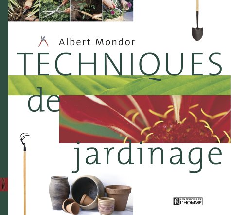 Livre Techniques de jardinage - Albert Mondor (Livre d'occasion) - ISBN 2761918037