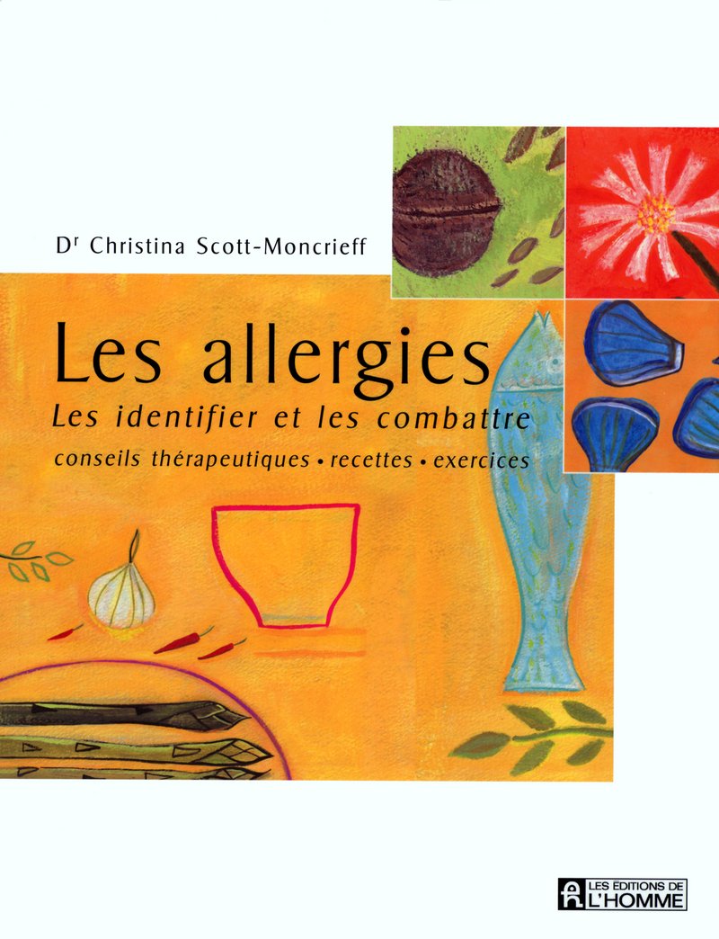 Les allergies : Les identifier et les combattres - Dr Christina Scott-Moncrieff