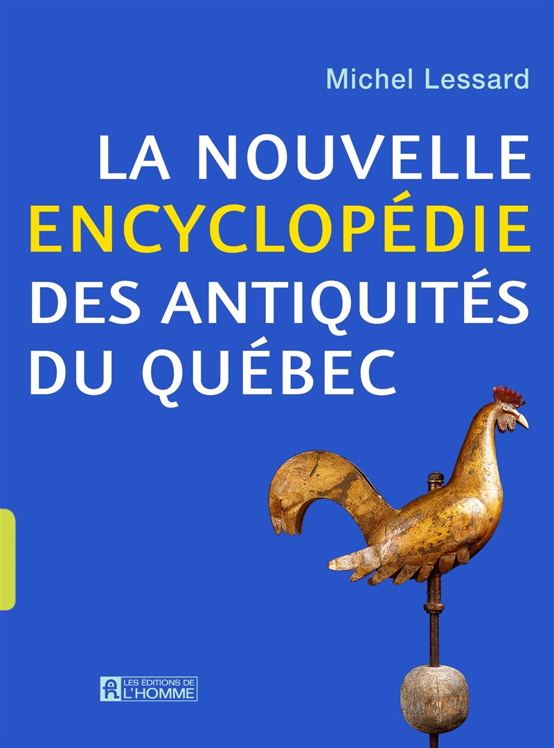 Livre La nouvelle encyclopédie des antiquités du Québec - Michel Lessard (Livre d'occasion) - ISB...