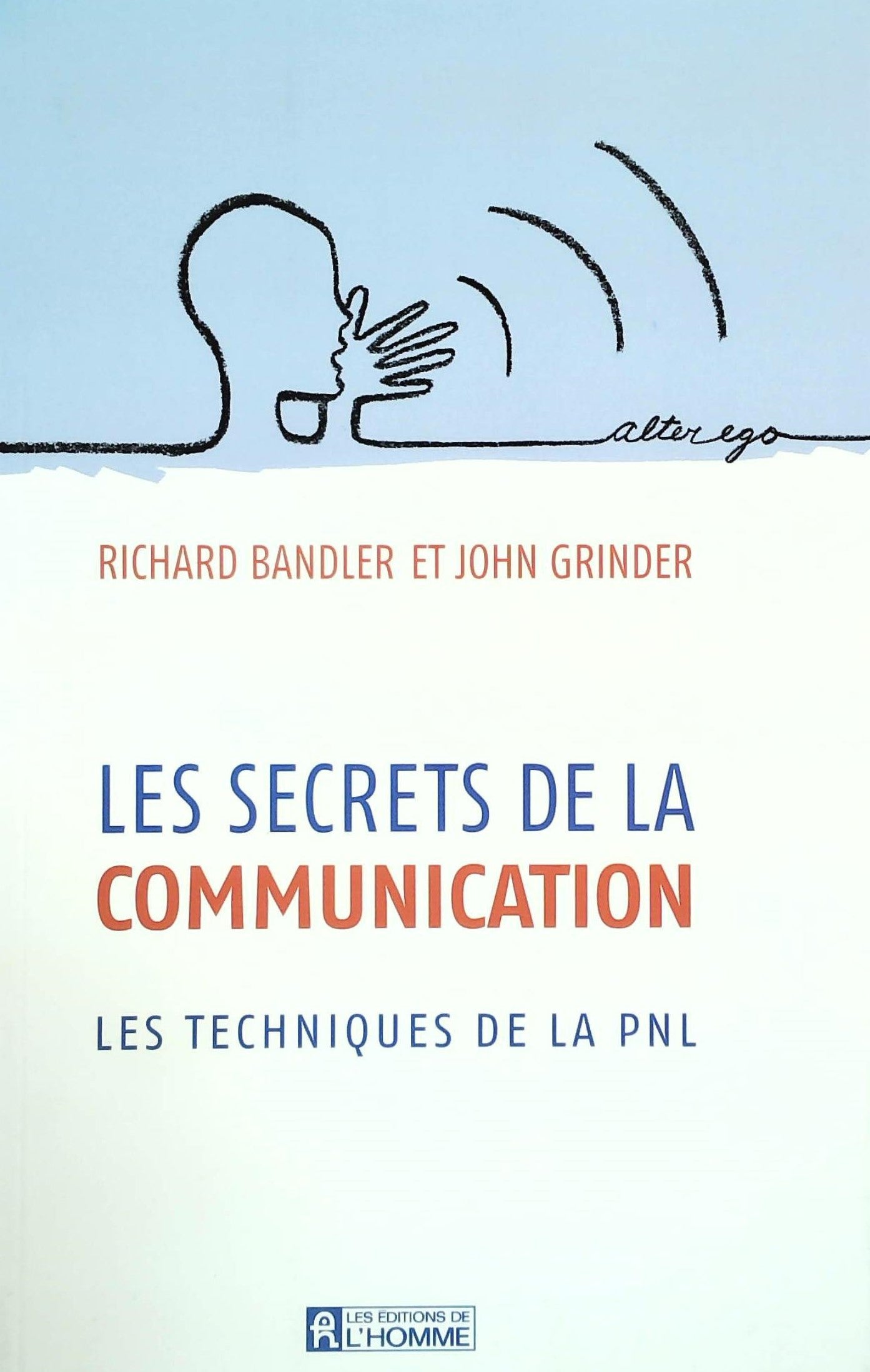 Livre ISBN 2761920414 Les secrets de la communication : Les techniques de la PNL (Richard Bandler)