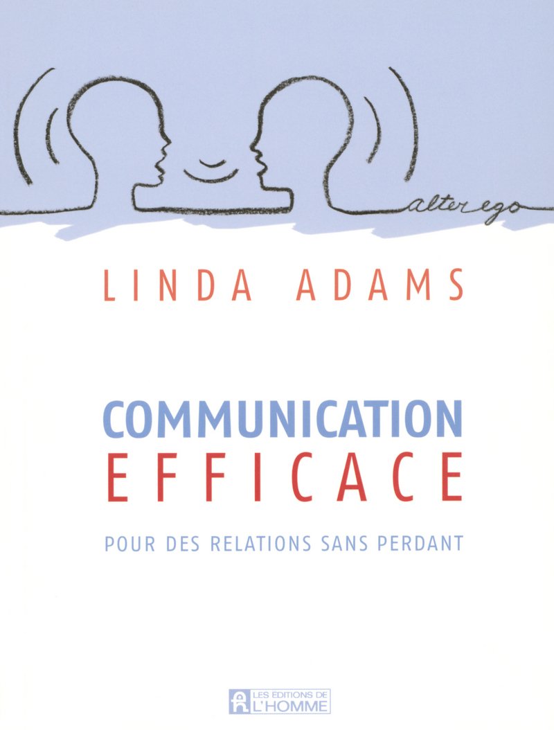 Livre Communication efficace : Pour des relations sans perdant - Linda Adams (Livre neuf) - ISBN ...