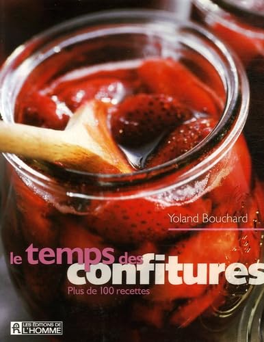 Livre Le temps des confitures plus de 100 recettes (Yoland Bouchard) (Livre d'occasion) - ISBN...