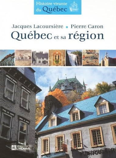 Livre Histoire vivante du Québec : Québec et sa région (Jacques Lacoursière, Pierre Caron)...