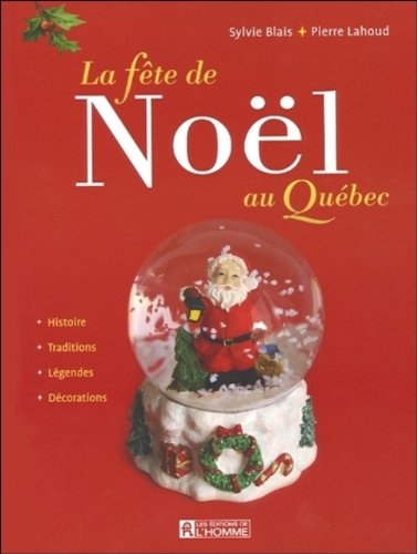 La fête de Noël au Québec - Sylvie Blais