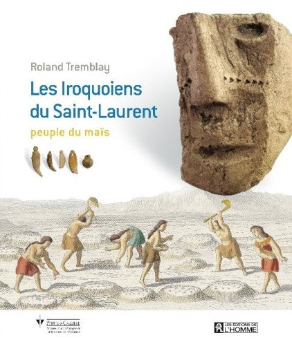 Livre Les Iroquoiens du Saint-Laurent : Peuple du maïs - Roland Tremblay (Livre d'occasion) - ISB...
