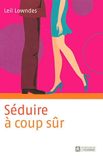 Livre Séduire à coup sur - Leil Lowndes (Livre d'occasion) - ISBN 2761923480