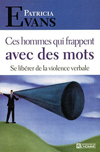Livre Ces hommes qui frappent avec des mots se libérer de la violence verbale (Patricia Evans)...