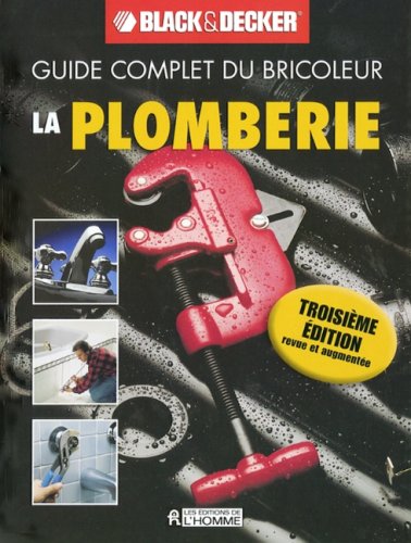 Livre Guide complet du bricoleur Black&Decker : La plomberie (Collectif) (Livre d'occasion) -...