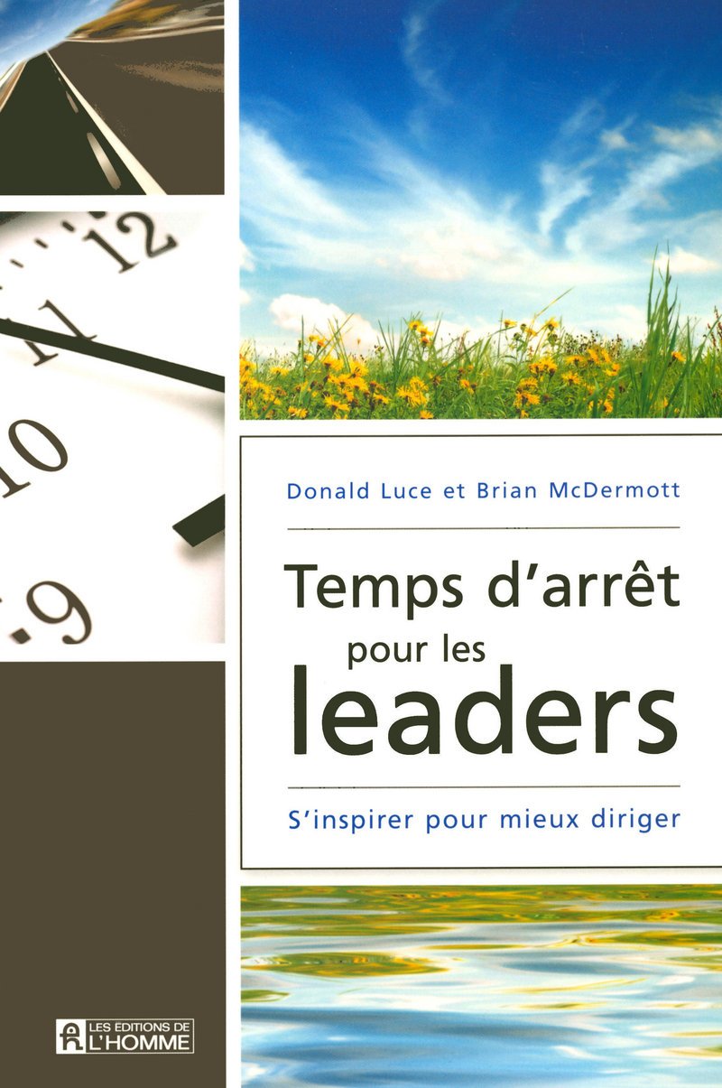 Livre Temps d'arrêt pour les leaders : S'inspirer pour mieux diriger - Donald Luce (Livre neuf) -...