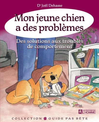 Livre Mon jeune chien a des problèmes : Des solutions aux troubles de comportement - Joel Dehasse...