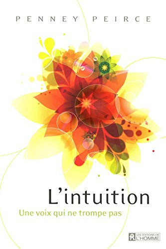 Livre L'intuition une voix qui ne trompe pas (Penney Peirce) (Livre d'occasion) - ISBN 2761929942