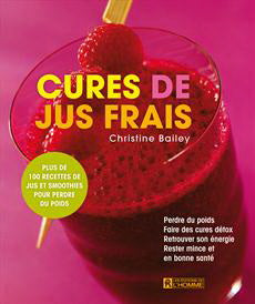 Livre Cures de jus frais : Plus de 100 recettes de jus et de smoothies pour perdre du poids - Chr...
